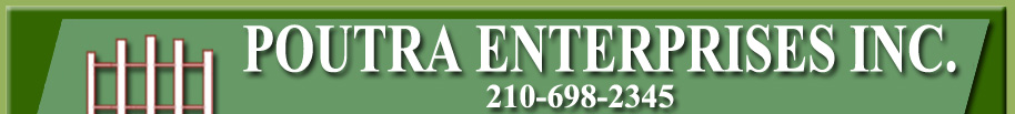Poutra Enterprises Inc. serves the San Antonio, TX and Texas Hill Country area.